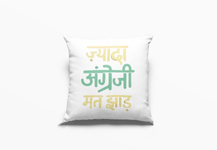 Zhyada Angreji Mat Zhaad - Printed Pillow Covers For  Bollywood Lovers(Pack Of Two)