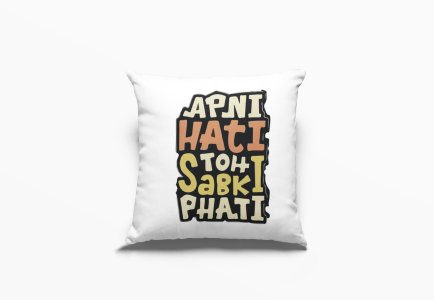 Apni Hati Toh Sabki Phati - Printed Pillow Covers For Bollywood Lovers(Pack Of Two)