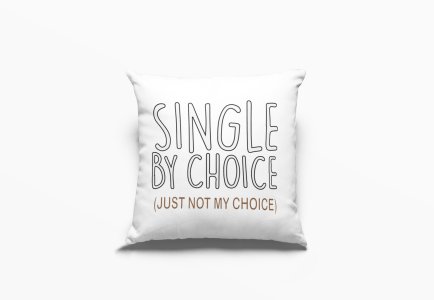 Single By Choice (Just Not My Choice) - Printed Pillow Covers For Bollywood Lovers(Pack Of Two)