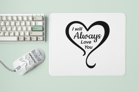 I Will Always Love You - Designable Printed Mousepads(20cm x 18cm)