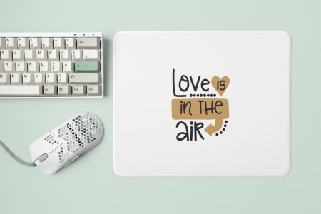 Love Is In The Air...- Designable Printed Mousepads(20cm x 18cm)
