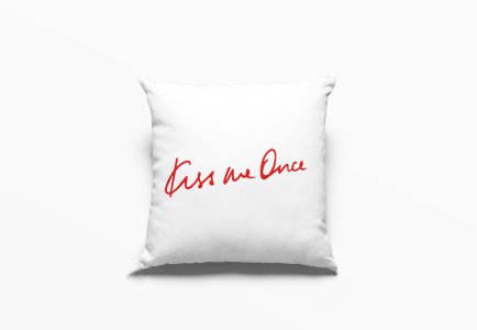 Kiss Me Once - Printed Pillow Covers For (Pack Of Two)