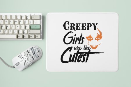 Creepy Girls Are The Cutest- Halloween Theme Mousepads