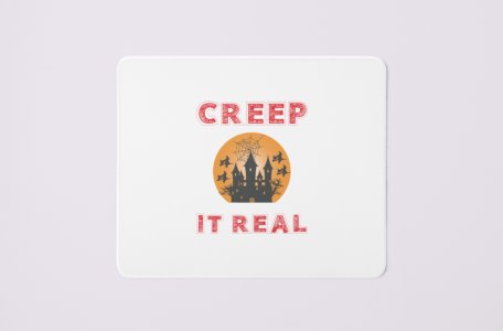 Creep it real-Haunted House -Halloween Theme Mousepads