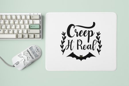 Creep it real-Bat- Black Text -Halloween Theme Mousepads