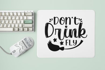 Don't drink & fly Black Text -Halloween Theme Mousepads
