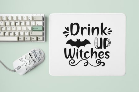 Drink up witches, flying bat -Halloween Theme Mousepads