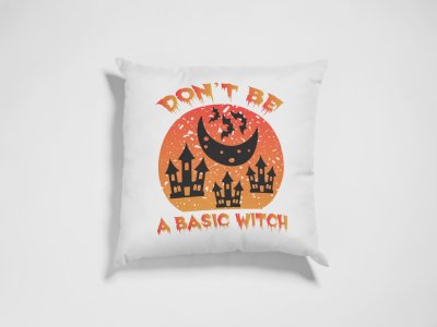 Don't be a basic, moon and house Halloween text illustration graphic-Halloween Theme Pillow Covers (Pack Of 2)