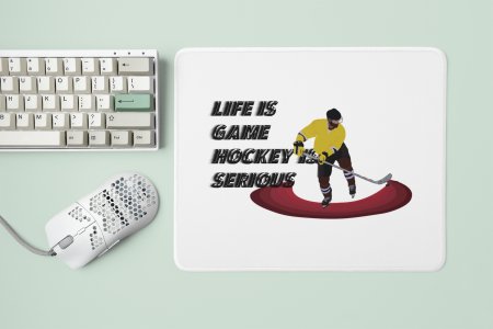 Life Is Game Hockey Is Serious - Designable Printed Mousepads(20cm x 18cm)