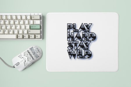 Play Hard ,Stay Wild - Designable Printed Mousepads(20cm x 18cm)