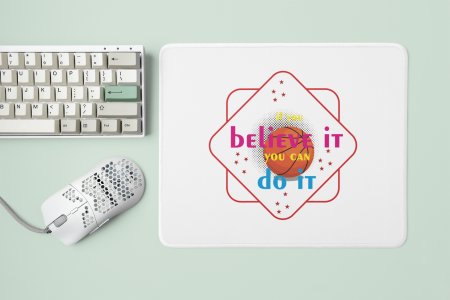 If You Believe it ,You Can Do It - Designable Printed Mousepads(20cm x 18cm)