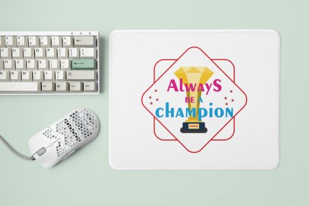 Always Be a Champion Text - Designable Printed Mousepads(20cm x 18cm)