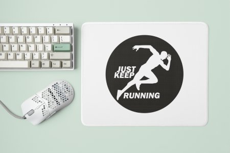 Just Keep Running Text In White - Designable Printed Mousepads(20cm x 18cm)