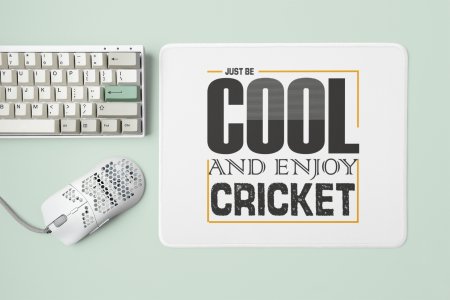 Just Be Cool And Enjoy Cricket - Designable Printed Mousepads(20cm x 18cm)