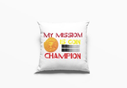 My Mission Is Goin Champion Text -Printed Pillow Covers (Pack Of 2)
