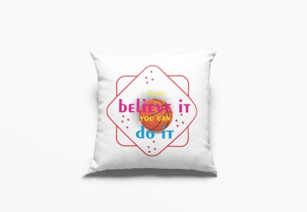 If You Believe it ,You Can Do It -Printed Pillow Covers (Pack Of 2)