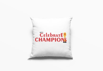 Let's Celebrate Champions Text -Printed Pillow Covers (Pack Of 2)