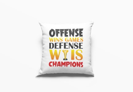 Offense Wins Games Defense Winner is Champions -Printed Pillow Covers (Pack Of 2)