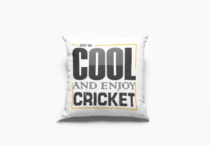 Just Be Cool And Enjoy Cricket -Printed Pillow Covers (Pack Of 2)