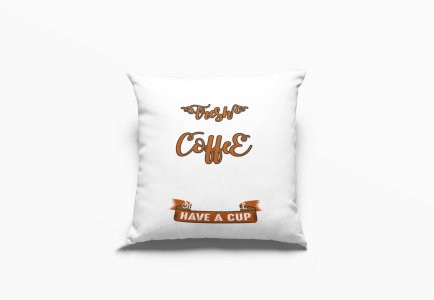 Have A Cup Text -Printed Pillow Covers(Pack Of 2)