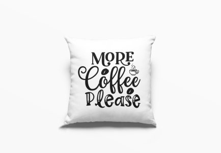 More Coffee Please Text -Printed Pillow Covers(Pack Of 2)