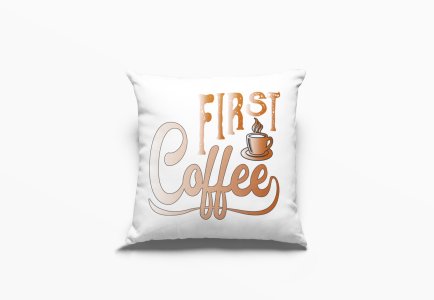 First Coffee Text in Brown -Printed Pillow Covers(Pack Of 2)