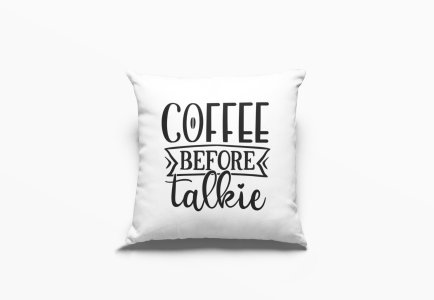 Coffee Before Talkie Text -Printed Pillow Covers(Pack Of 2)