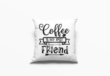 Coffee Is My Best Friend Text -Printed Pillow Covers(Pack Of 2)