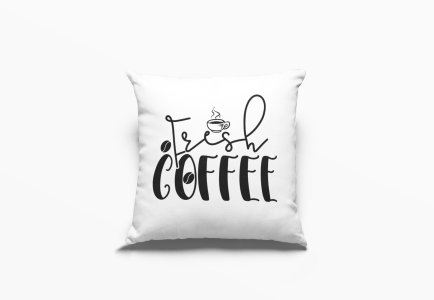 Fresh Coffee Text In Black -Printed Pillow Covers(Pack Of 2)