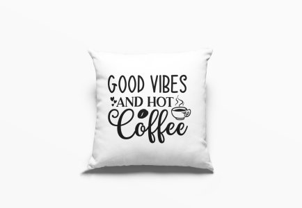 Good Vibes And Hot Coffee Text -Printed Pillow Covers(Pack Of 2)