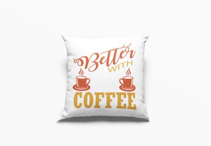 Better With Coffee Text -Printed Pillow Covers(Pack Of 2)