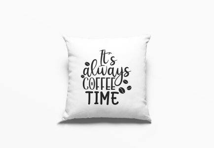 It's Always Coffee Time -Printed Pillow Covers(Pack Of 2)