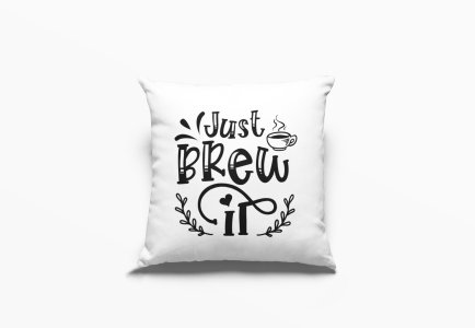 Just Brew It Text -Printed Pillow Covers(Pack Of 2)
