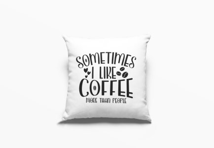 Sometimes I Like Coffee Text -Printed Pillow Covers(Pack Of 2)