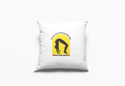 A little yoga each day keeps the doctor away-Printed Pillow Covers(Pack Of 2)