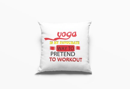 Way To Pretend To Workout Text-Printed Pillow Covers(Pack Of 2)