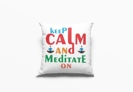 Keep Calm And Meditate On -Printed Pillow Covers(Pack Of 2)