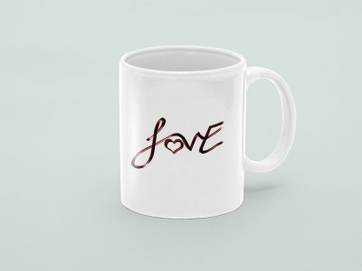 Love in stylish calligraphy font - valentine themed printed ceramic white coffee and tea mugs/ cups