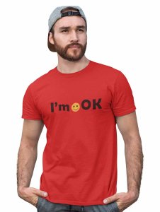 I'm OK in Text T-shirt (Red) - Clothes for Emoji Lovers - Foremost Gifting Material for Your Friends and Close Ones