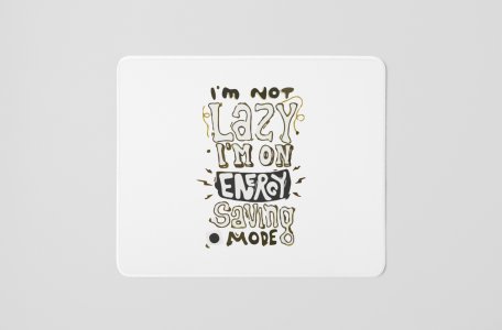 I'm Not Lazy- Printed Mousepads For Bollywood Lovers