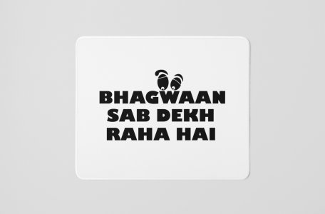 Bhagwan Sab Dekh Raha Hai- Printed Mousepads For Bollywood Lovers