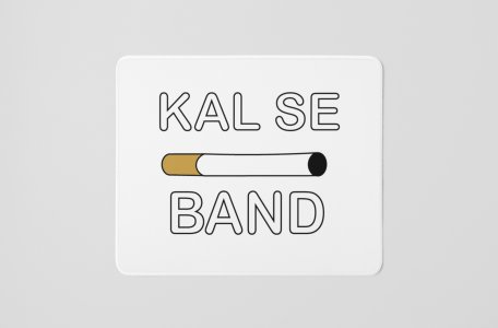 Kal Se Band- Printed Mousepads For Bollywood Lovers