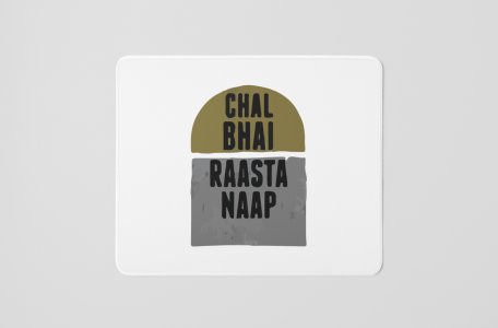 Chal Bhai Rasta Naap- Printed Mousepads For Bollywood Lovers