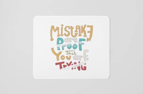 Misteks Are Proof That You Are Trying- Printed Mousepads For Bollywood Lovers