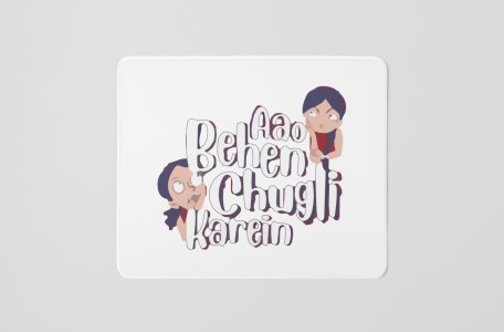 Aao Behen Chugli Kare- Printed Mousepads For Bollywood Lovers