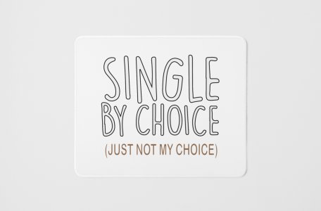 Single By Choice - Printed Mousepads For Bollywood Lovers