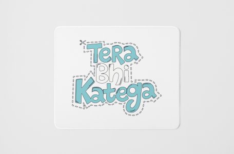 Tera Bhi Katega - Printed Mousepads For Bollywood Lovers