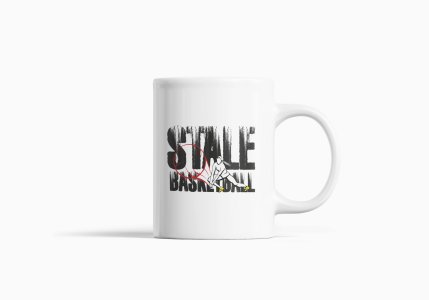 Stale Basketball- Printed Coffee Mugs For Sports Lovers
