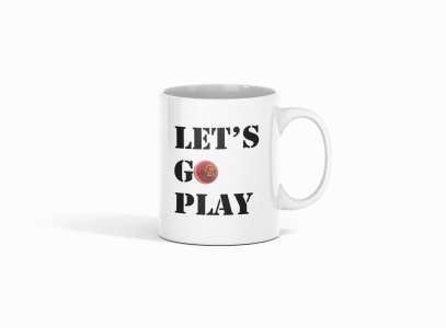 Let's Go Play - Printed Coffee Mugs For Sports Lovers
