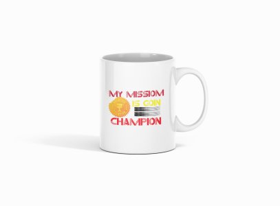 My Mission Is Goin Champion Text - Printed Coffee Mugs For Sports Lovers